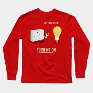 Turn Me On Long Sleeve T-Shirt